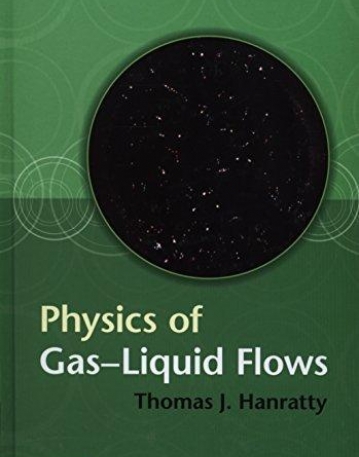 PHYSICS OF GAS LIQUID FLOWS