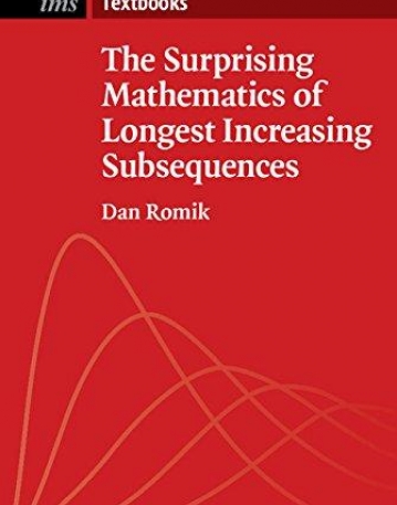 The Surprising Mathematics of Longest Increasing