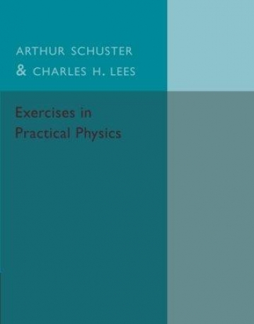 Exercises in Practical Physics