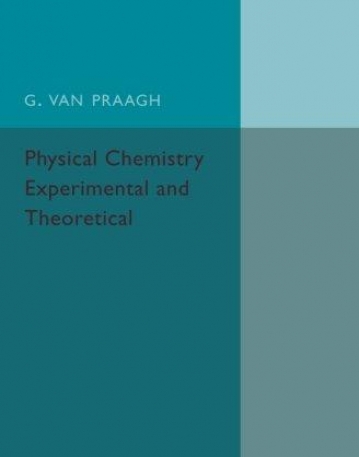 Physical Chemistry Experimental and Theoretical