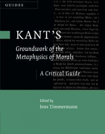 Kant;s Groundwork of the Metaphysics of Morals