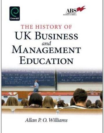 EM., The History of UK Business and Management Educatio