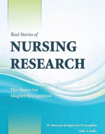 Real Stories of Nursing Research: The Quest for Magnet Recognition
