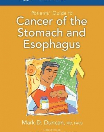 Johns Hopkins Patients' Guide to Cancer of the Stomach and Esophagus