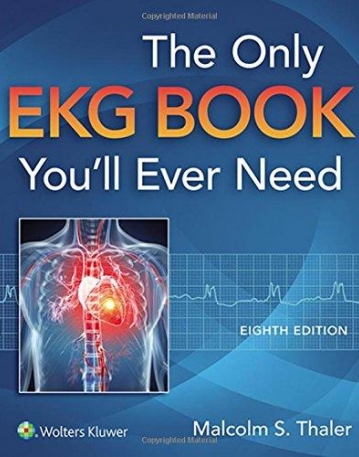 The Only EKG Book You'll Ever Need