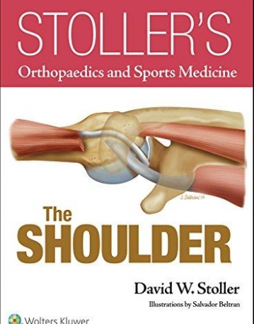 Stoller’s Orthopaedics and Sports Medicine: The Shoulder (Print Only)