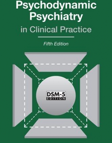 Psychodynamic Psychiatry in Clinical Practice, Fifth Edition