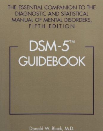 DSM-5® Guidebook: The Essential Companion to the Diagnostic and Statistical Manual of Mental