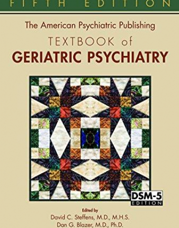 The American Psychiatric Publishing Textbook of Geriatric Psychiatry, Fifth Edition