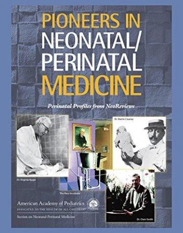 Pioneers in Neonatal/Perinatal Medicine