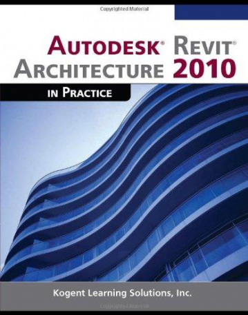 Autodesk® Revit® Architecture 2010 in Practice