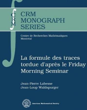 LA FORMULE DES TRACES TORDUE D'APRES LE FRIDAY MORNING SEMINAR (CRMM/31)