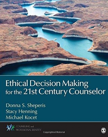 Ethical Decision Making for the 21st Century Counselor