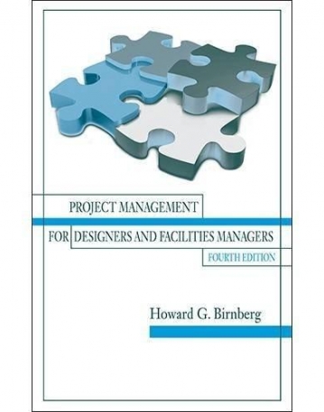 Project Management for Designers and Facilities Managers, 4th Ed.