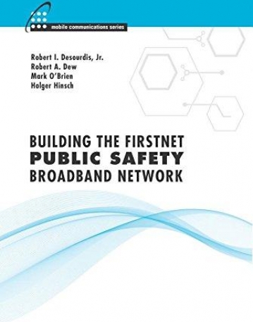 Building the FirstNet Public Safety Broadband Network