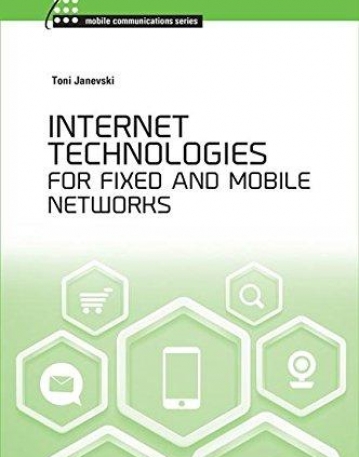 Internet Technologies for Fixed and Mobile Networks