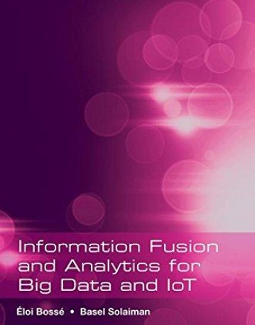 Information Fusion and Analytics for Big Data and IoT