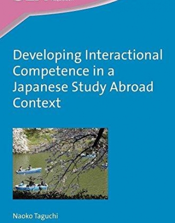 Developing Interactional Competence in a Japanese Study Abroad Context (Second Language Acquisition)