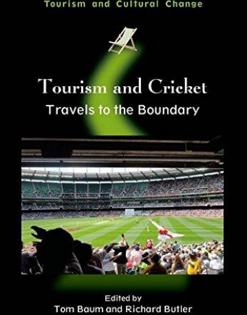 Tourism and Cricket: Travels to the Boundary (Tourism and Cultural Change)