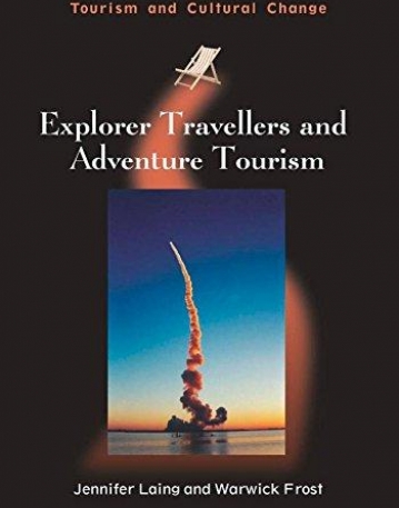 Explorer Travellers and Adventure Tourism (Tourism and Cultural Change)