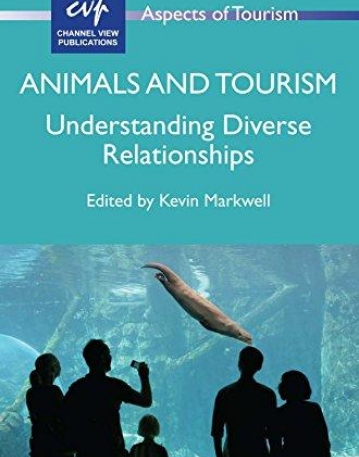 Animals and Tourism: Understanding Diverse Relationships (Aspects of Tourism)