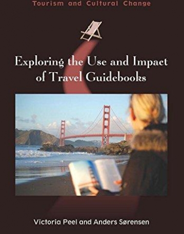 Exploring the Use and Impact of Travel Guidebooks (Tourism and Cultural Change)