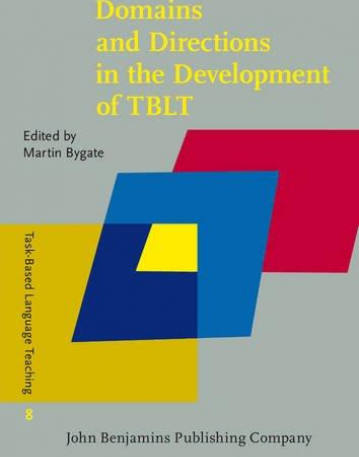 Domains and Directions in the Development of TBLT. A decade of plenaries from the international conference.