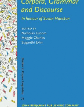 Corpora, Grammar and Discourse. In honour of Susan Hunston.