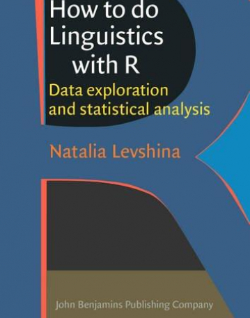 How to do Linguistics with R. Data exploration and statistical analysis.