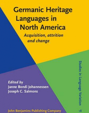 Germanic Heritage Languages in North America. Acquisition, attrition and change.