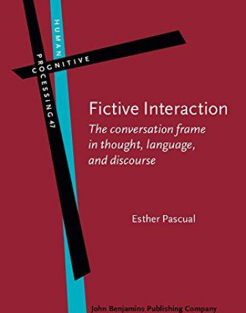 Fictive Interaction. The conversation frame in thought, language, and discourse.