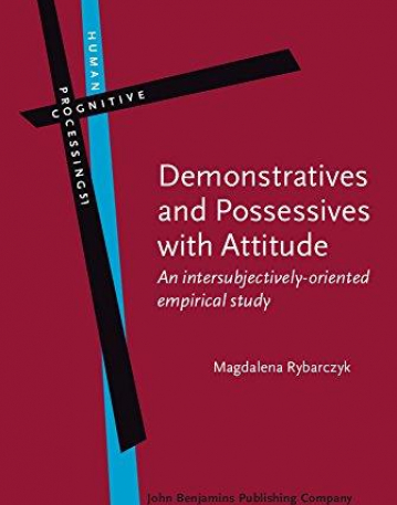 Demonstratives and Possessives with Attitude. An intersubjectively-oriented empirical study.