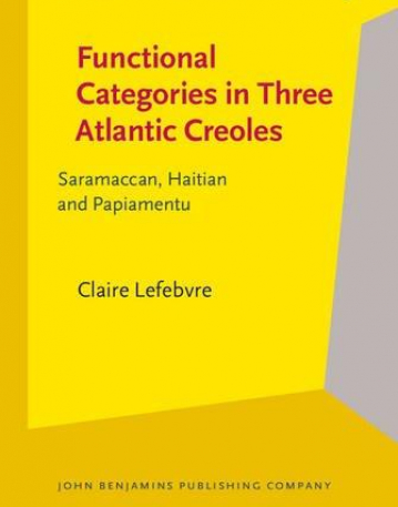 Functional Categories in Three Atlantic Creoles. Saramaccan, Haitian and Papiamentu.