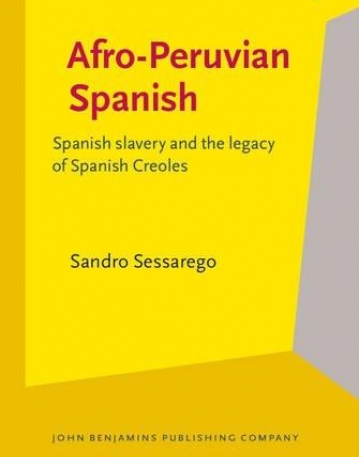 Afro-Peruvian Spanish. Spanish slavery and the legacy of Spanish Creoles.