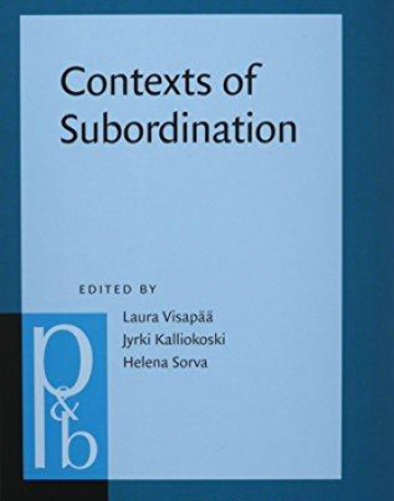 Contexts of Subordination. Cognitive, typological and discourse perspectives.