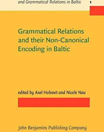 Grammatical Relations and their Non-Canonical Encoding in Baltic.