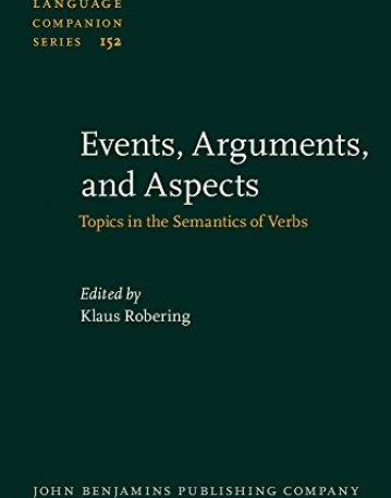 Events, Arguments, and Aspects. Topics in the Semantics of Verbs.