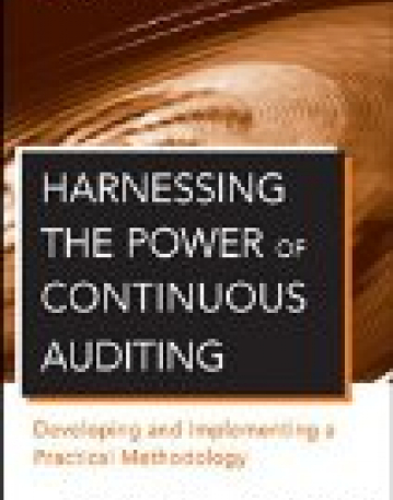 Harnessing the Power of Continuous Auditing: Developing and Implementing a Practical Methodology