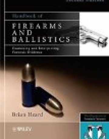 HDBK of Firearms and Ballistics:Examining and Interpreting Forensic Evidence 2e