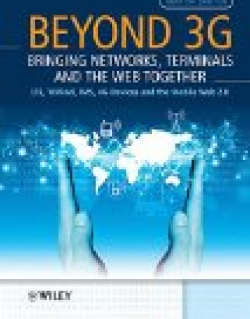 Beyond 3G-Bringing Networks, Terminals and the Web Together:LTE, WiMAX, IMS, 4G Devices and the Mobile Web 2.0