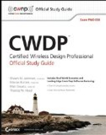 CWDP Certified Wireless Design Professional Official Study Guide: Exam PW0-250