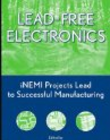 Lead-Free Electronics : iNEMI Projects Lead to Successful Manufacturing