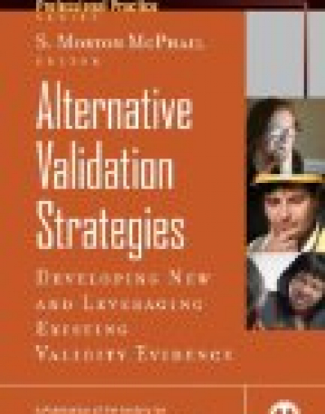 Alternative Validation Strategies: Developing New and Leveraging Existing Validity Evidence