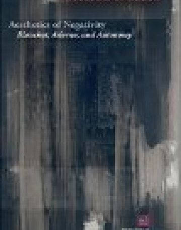 Aesthetics of Negativity : Blanchot, Adorno, and Autonomy