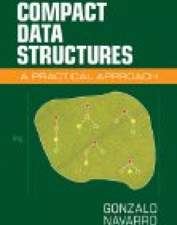 Compact Data Structures: A Practical Approach 