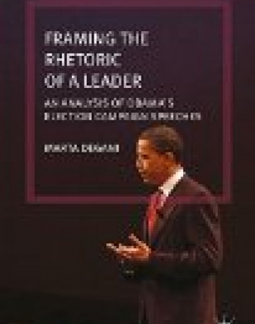 Framing the Rhetoric of a Leader: An Analysis of Obamaâ€™s Election Campaign Speeches