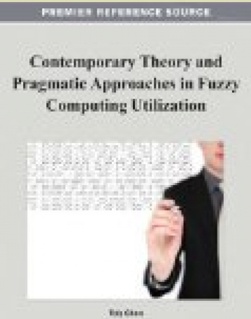 Contemporary Theory and Pragmatic Approaches in Fuzzy Computing Utilization