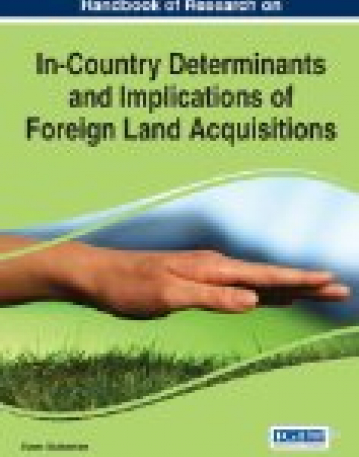 Handbook of Research on In-Country Determinants and Implications of Foreign Land Acquisitions