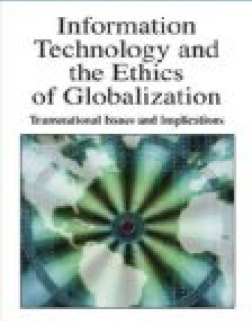 Information Technology and the Ethics of Globalization: Transnational Issues and Implications