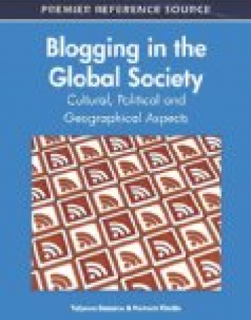 Blogging in the Global Society: Cultural, Political and Geographical Aspects